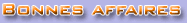 Bonnes affaires
